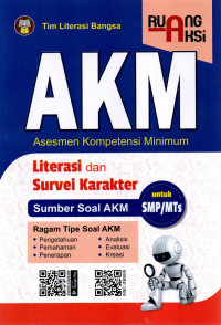 Image of AKM Asesmen Kompetensi Minimum Literasi dan Survei Karakter Sumber Soal AKM Untuk SMP/MTs