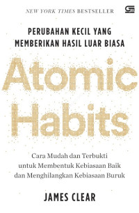 Image of Atomic Habits: Cara Mudah dan Terbukti untuk Membentuk Kebiasaan Baik dan Menghilangkan Kebiasaan Buruk