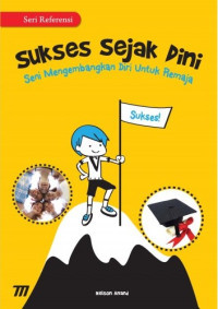 Image of Sukses Sejak Dini: Seni Mengembangkan Diri Untuk Remaja