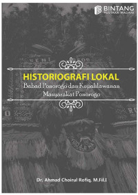 Image of Historiografi Lokal: Babad Ponorogo Dan Kepahlawanan Masyarakat Ponorogo