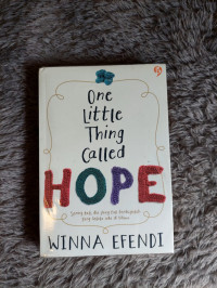 Image of One Little Thing Called Hope: Sering Kali Dia Yang Tak Terdugalah Yang Selalu Ada Di Sisimu