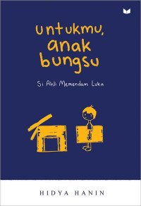 Image of Untukmu Anak Bungsu: Si Ahli Memendam Luka